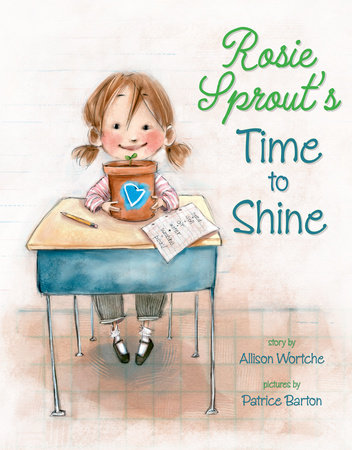 Cover of Rosie Sprout’s Time to Shine by Allison Wortche