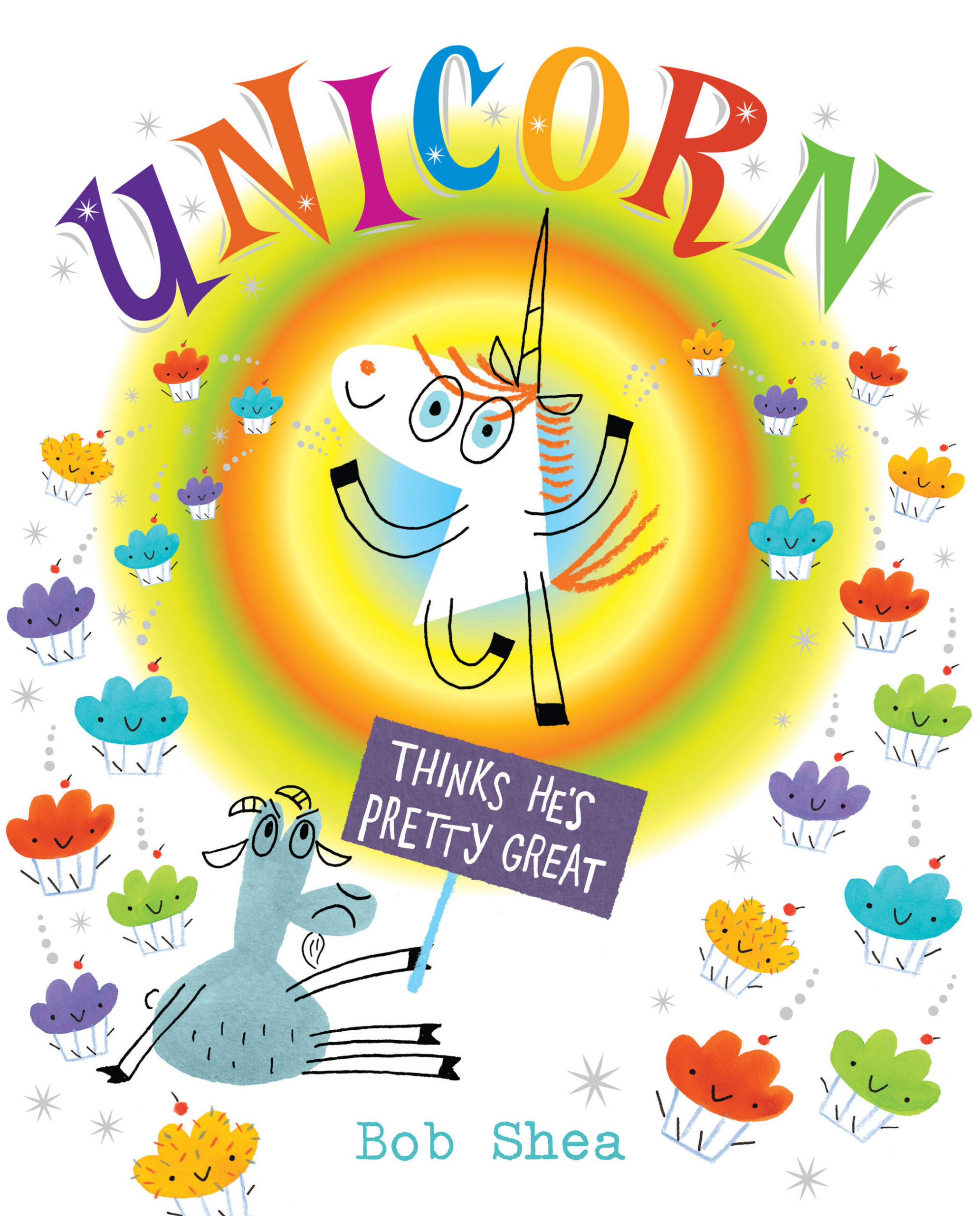 Cover of Unicorn Thinks He’s Pretty Great by Bob Shea