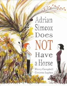 Adrian Simcox Does NOT Have a Horse by Marcy Campbell book cover
